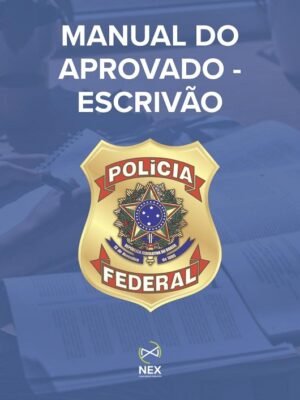 Manual do Aprovado - Polícia Federal - Escrivão