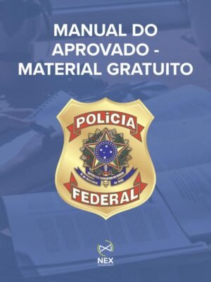 Manual do Aprovado - gratuito - Polícia Federal